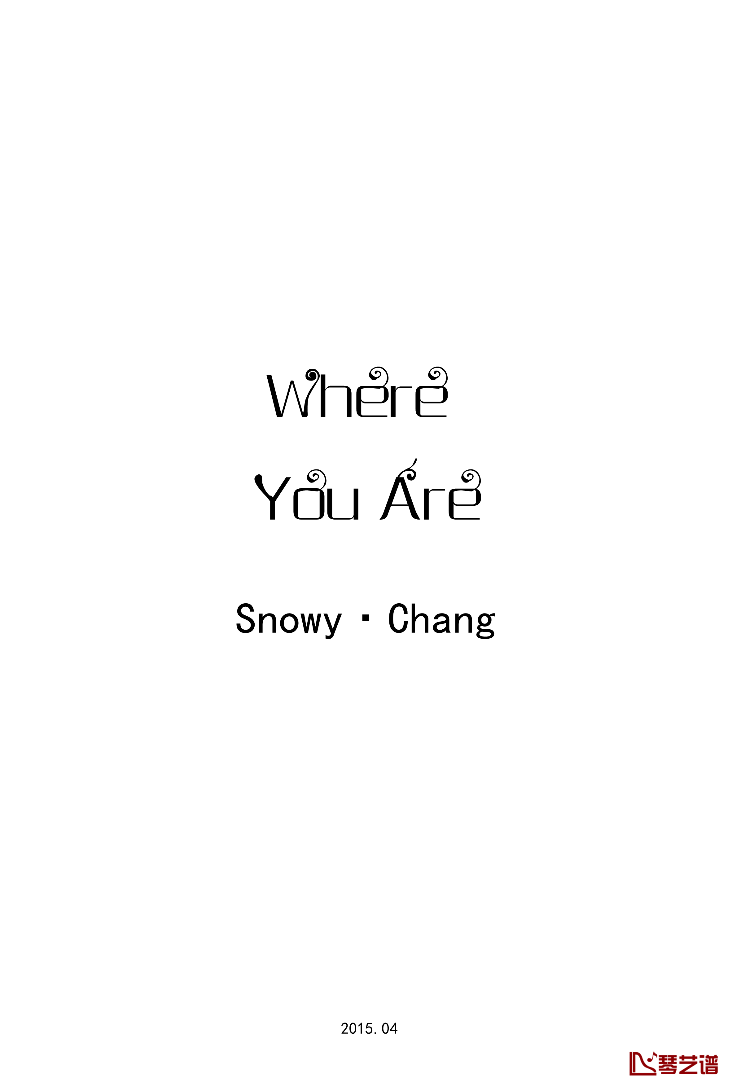 Where You Are钢琴谱-Snowy·Chang1