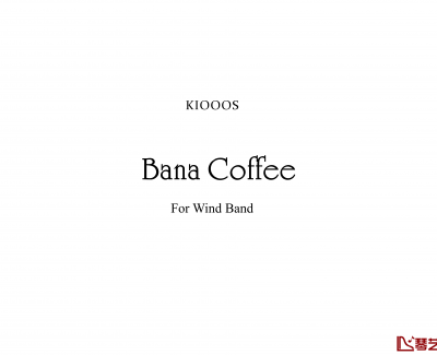 Bana Coffee-KioooS-钢琴谱